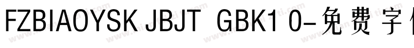 FZBIAOYSK JBJT  GBK1 0字体转换